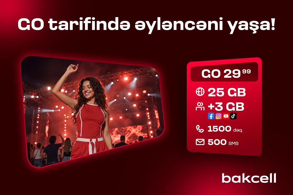Bakcell-in "GO" tariflərinə qoşulun və üstünlüklərdən faydalanın
